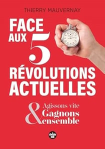 Face aux 5 révolutions actuelles : Gagnons ensemble, en agissant vite !