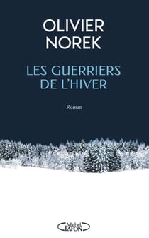Les Guerriers de l'Hiver : prix Renaudot des lycéens 2024 - prix Jean Giono 2024
