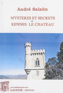 Mysteres et secrets de rennes-le-chateau.