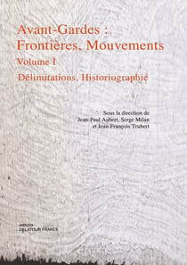 Avant-Gardes : Frontières, Mouvements Tome 1