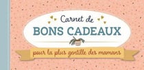 CARNET DE BONS CADEAUX POUR LA PLUS GENTILLE DES MAMANS