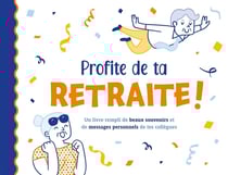 Profite de ta retraite !