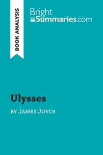 Ulysses by James Joyce (Book Analysis) : Detailed Summary, Analysis and Reading Guide