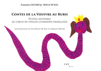 Contes de la Vouivre au rubis : petites histoires au creux de vieilles chansons françaises