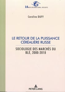 Le retour de la puissance céréalière russe - Sociologie des marchés du blé, 2000-2018