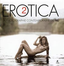 Erotica II - la photographie contemporaine de nu Tome 2