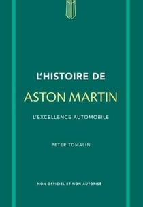 L'histoire de Aston Martin : L'excellence automobile