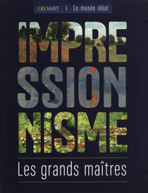 Impressionnisme : Les grands maîtres