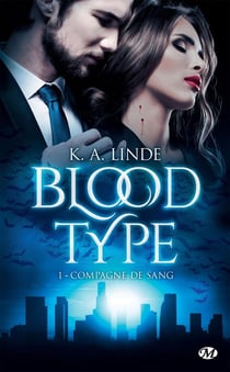 Blood Type Tome 1 : compagne de sang