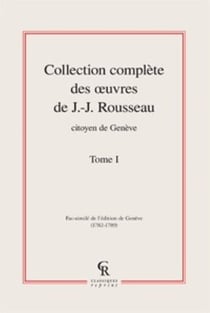 Collection complète des oeuvres de J.-J. Rousseau, citoyen de Genève t.1