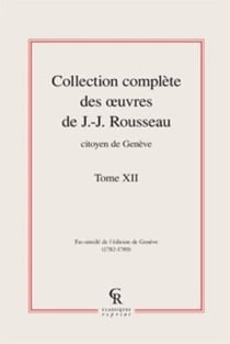 Collection complète des oeuvres de J.-J. Rousseau, citoyen de Genève t.12