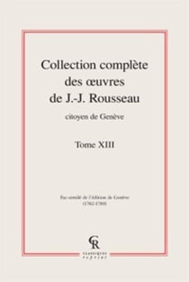Collection complète des oeuvres de J.-J. Rousseau, citoyen de Genève t.13