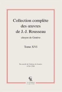 Collection complète des oeuvres de J.-J. Rousseau, citoyen de Genève t.16