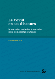 Le covid en ses discours - d'une crise sanitaire a une crise de la democratie francaise
