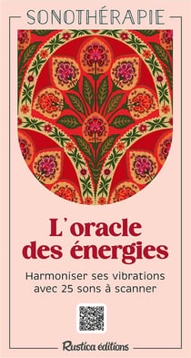 L'oracle des énergies : Harmoniser ses vibrations avec 25 sons à scanner