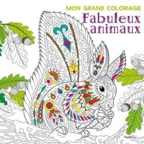 Mon grand coloriage - Fabuleux animaux