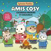 Sylvanian Families - Amis cosy - Coloriages mignons et chaleureux
