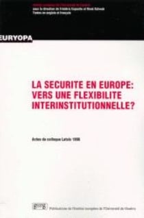 La sécurité en europe - vers une flexibilité interinstitutionnelle ?
