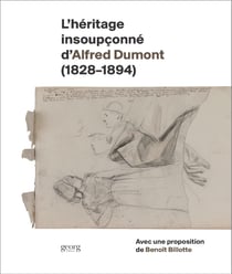L'héritage insoupçonné d'Alfred Dumont (1828-1894)