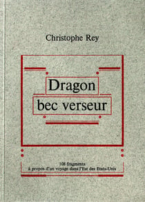 Dragon bec verseur - 108 fragments a propos d'un voyage dans l'est des etats-unis