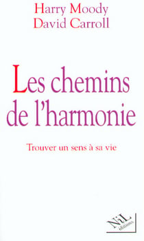 Les chemins de l'harmonie, trouver un sens à savie