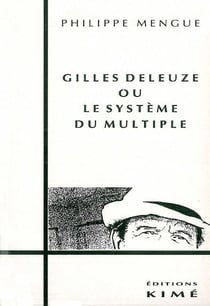Gilles Deleuze ou le Systeme du Multiple