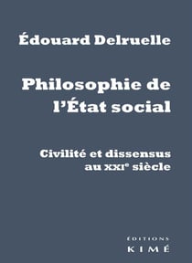 Philosophie de l'état social - civilité et dissensus au XXIe siècle