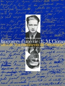 Itineaire d'une vie : e.m cioran - les continents de l'insomnie