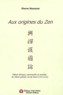 Aux origines du zen - edition bilingue, commentee et annotee du "kozen gokoku ron" de eisai (1143-12