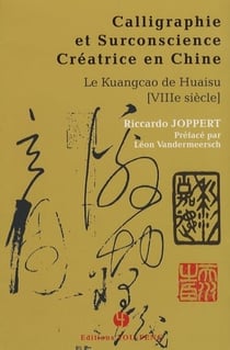 Calligraphie et surconscience creatrice en chine - le kuangcao de huaisu, viiie siecle