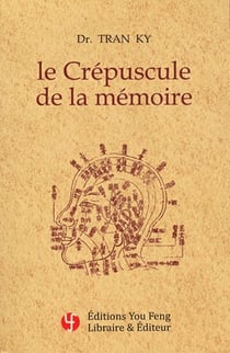 Le crepuscule de la memoire - traitement moderne de la maladie d'alzheimer