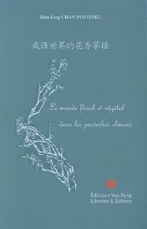 Le monde floral et vegetal dans les proverbes chinois