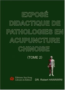 Expose didactique de pathologies en acupuncture chinoise - t02 - expose didactique de pathologies en