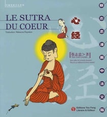 "le sutra du coeur" - [d'apres "bore boluomi duo xinjing"] - edition bilingue