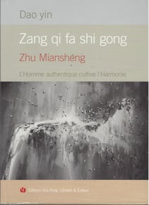 Dao yin, zhang qi fa shi gong : l'homme authentique cultive l'harmonie
