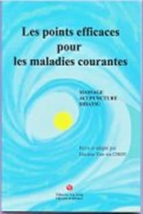 Les points efficaces pour les maladies courantes: massage, acupuncture, shiatsu