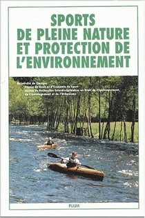 Sports de pleine nature et protection de l'environnement : Colloque organisé par le Centre de droit et d'économie du sport et le Centre de recherches interdisciplinaires en droit de l'environnement, de l'aménagement et de l'urbanisme, Limoges