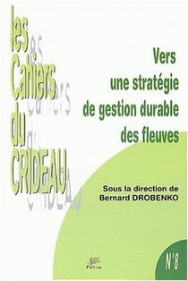 Vers une stratégie de gestion durable des fleuves : Colloque de Limoges, 30 janv. 2002