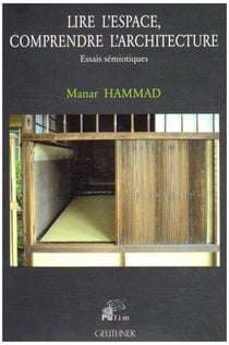 Lire l'espace, comprendre l'architecture - essais sémiotiques