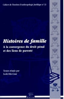 Histoires de famille : A la convergence du droit pénal et des liens de parenté