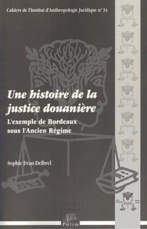 Une histoire de la justice douanière : L'exemple de Bordeaux sous l'Ancien Régime
