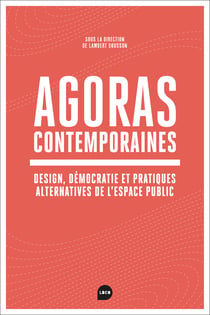 Agoras Contemporaines : Néolibéralisme, démocratie, et pratiques alternatives dans l'espace public