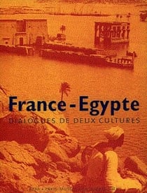 France-egypte - dialogues de deux cultures