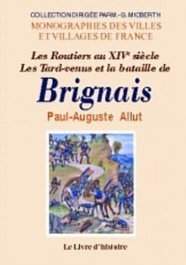Les routiers au xive siecle, les tard-venus et la bataille du brignais