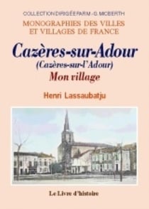 Cazeres-sur-l'adour. mon village