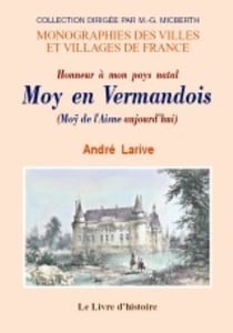 Moy en vermandois. honneur a mon pays natal