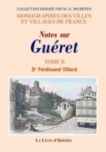 Gueret (notes sur). t.ii