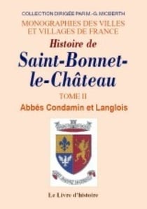 Saint-bonnet-le-chateau (histoire de). t.ii