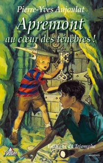 Apremont Tome 3 - Apremont  au coeur des ténèbres