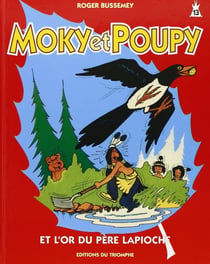 MOKY ET POUPY Tome 13 : l'or du père Lapioche